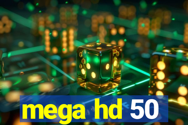 mega hd 50